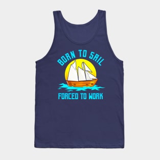 Born To Sail Forced To Work Tank Top